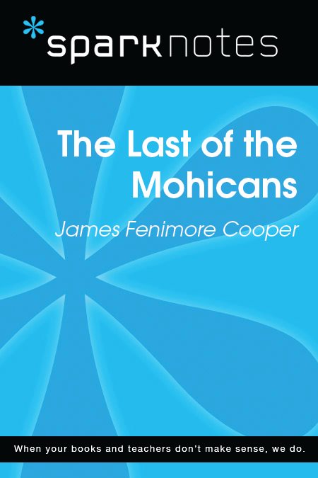 The Last of the Mohicans James Fenimore Cooper 2003 2007 by Spark Publishing - photo 1