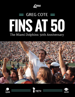 Cote Greg - FINS AT 50: The Miami Dolphins: 50th Anniversary