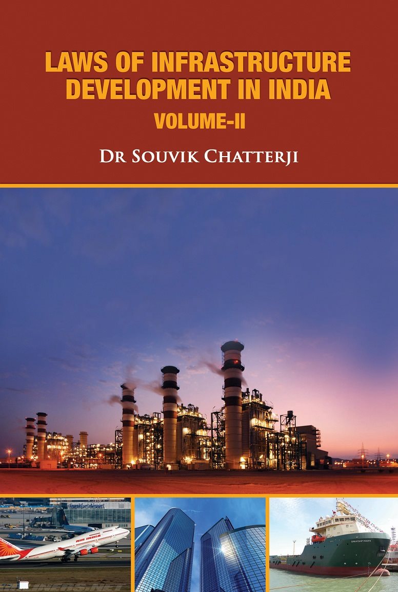 LAWS OF INFRASTRUCTURE DEVELOPMENT IN INDIA VOLUME-II DR SOUVIK CHATTERJI - photo 1