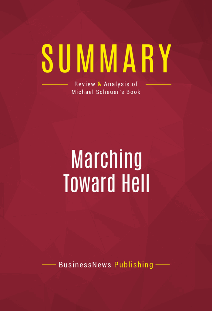 Book Presentation Marching Toward Hell by Michael Scheuer Book Abstract - photo 2