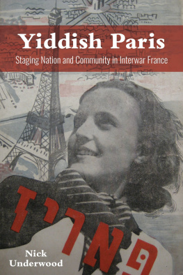 Nick Underwood - Yiddish Paris: Staging Nation and Community in Interwar France