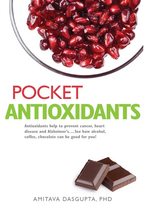 POCKET ANTIOXIDANTS Praise for Dr Dasguptas Previous Work Amitava - photo 1