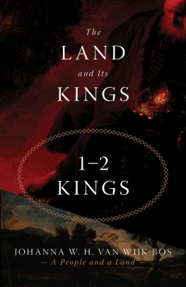 Johanna W. H. Van Wijk-Bos - The Land and Its Kings: 1-2 Kings