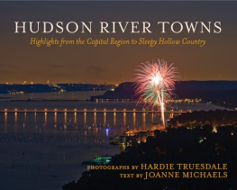 Joanne Michaels - Hudson River Towns: Highlights from the Capital Region to Sleepy Hollow Country