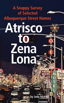 Judy Nickell Atrisco to Zena Lona: A Snappy Survey of Selected Albuquerque Street Names