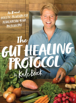 Kale Brock The Gut Healing Protocol: An 8-Week Holistic Program to Rebalance Your Microbiome