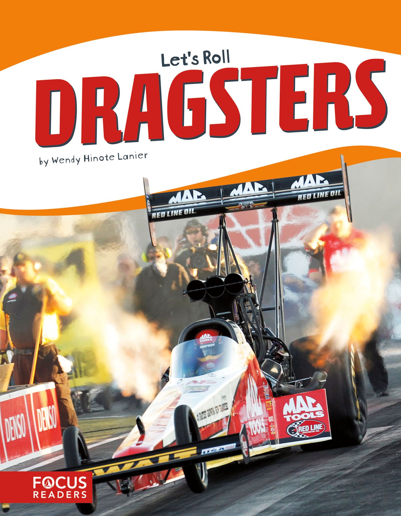 DRAGSTERS by Wendy Hinote Lanier Lets Roll by Wendy Hinote Lanier FOCUS READERS - photo 1