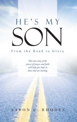 Aaron C. Rhodes - Hes My Son: From the Road to Glory