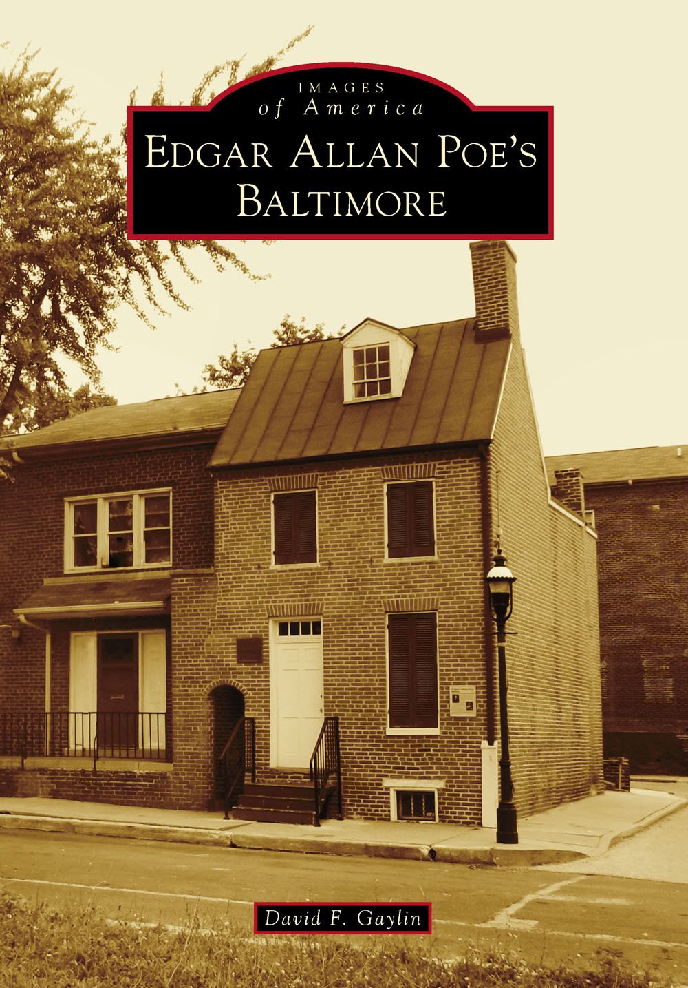 IMAGES of America EDGAR ALLAN POES BALTIMORE This emotive interpretation - photo 1