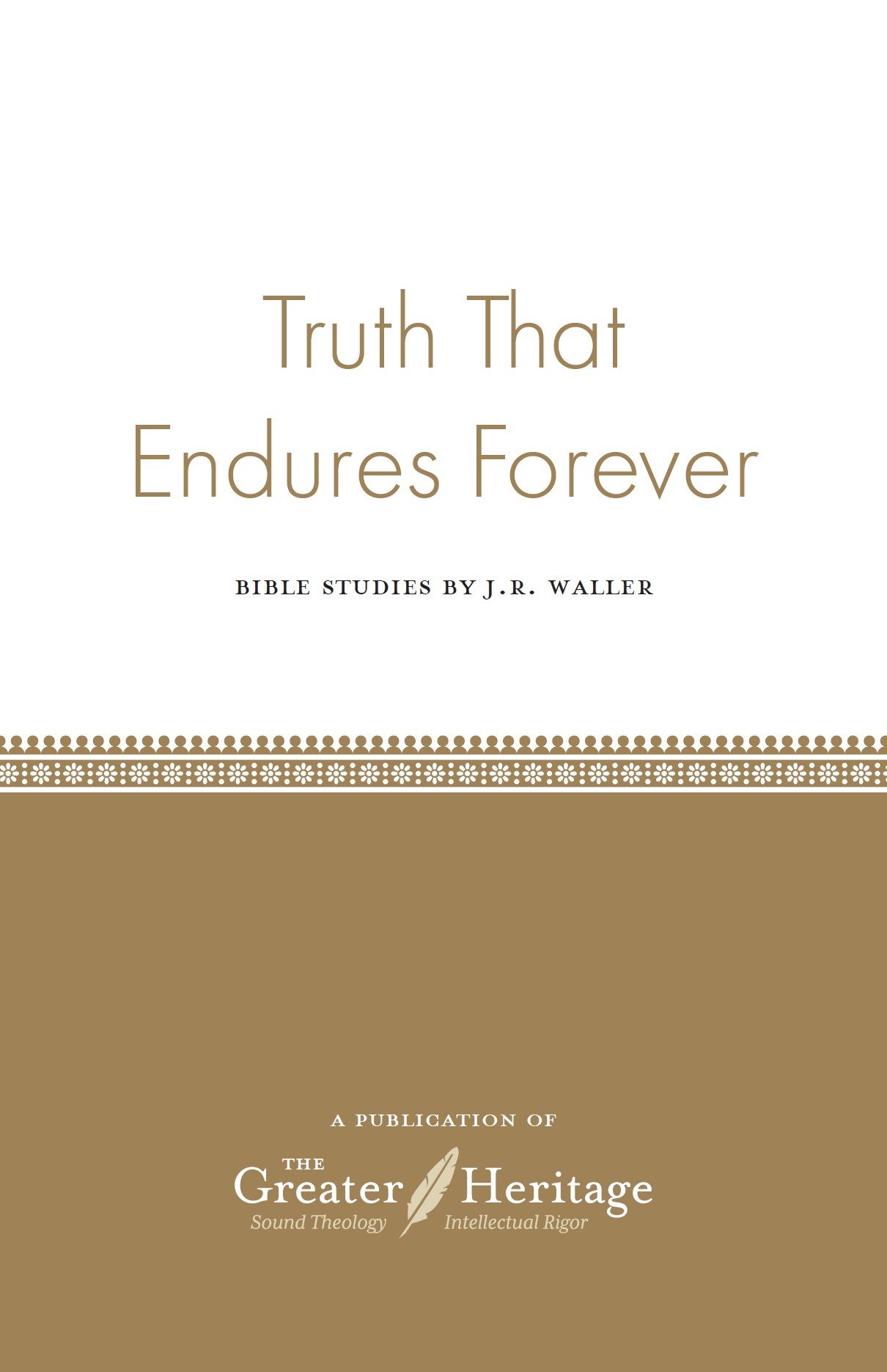 Truth That Endures Forever Bible Studies by JR Waller First Edition - photo 1