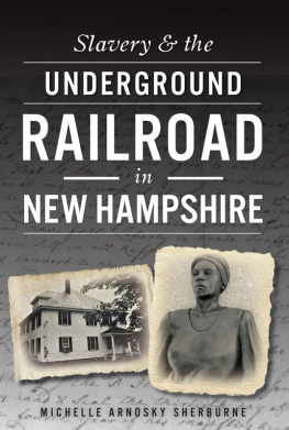 Michelle Arnosky Sherburne Slavery & the Underground Railroad in New Hampshire