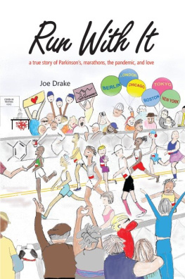Joe Drake - Run With It: A True Story of Parkinsons, Marathons, the Pandemic, and Love
