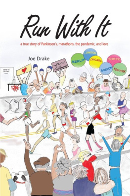 Joe Drake Run With It: A True Story of Parkinsons, Marathons, the Pandemic, and Love