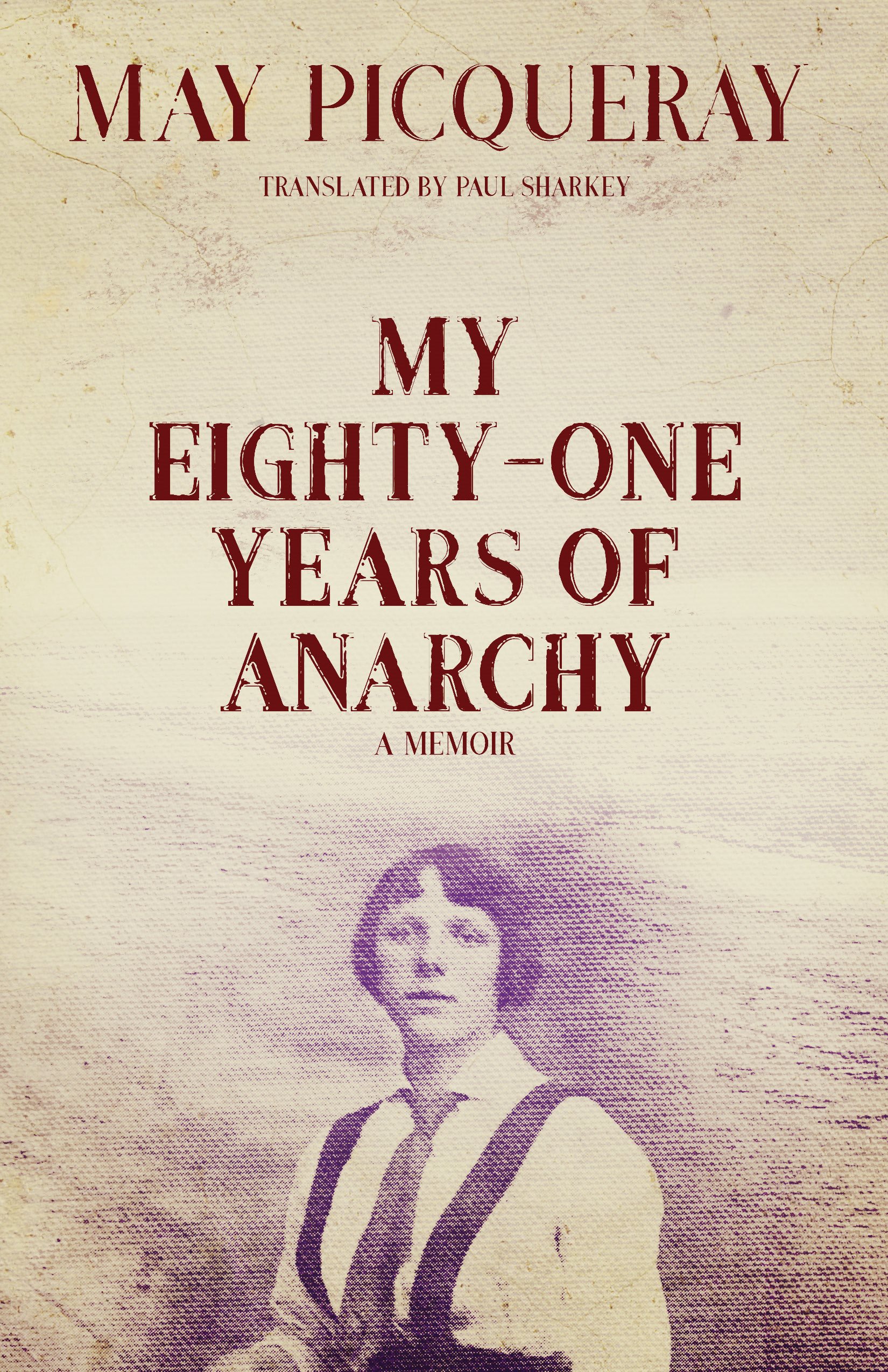 My Eight y -One Years of Anarchy A MEMOIR My Eight y -One - photo 1