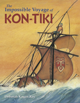 Deborah Kogan Ray - The Impossible Voyage of Kon-Tiki
