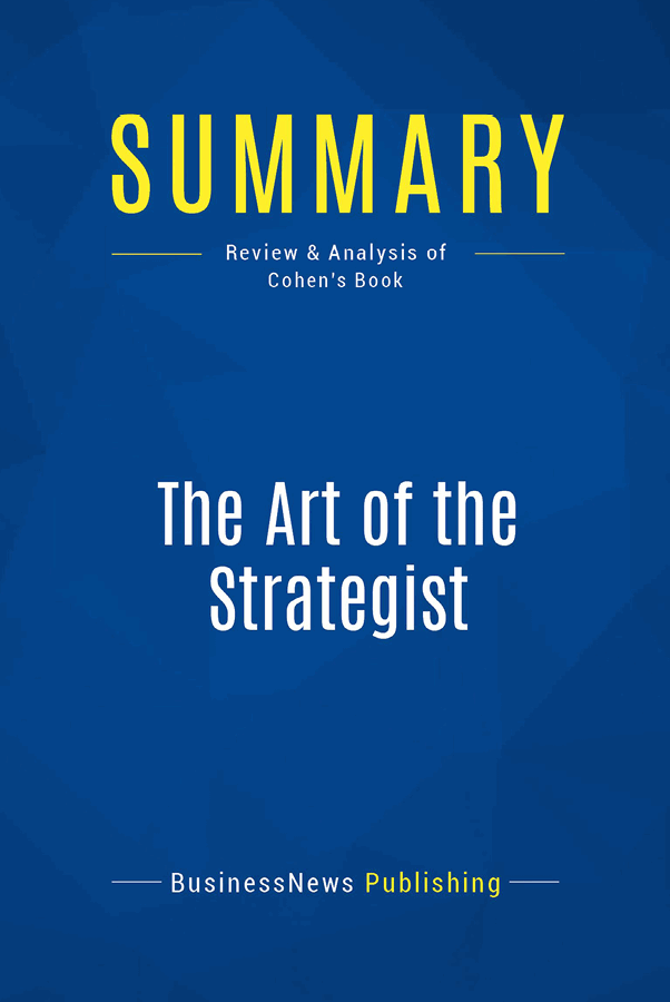 Book Presentation The Art Of The Strategist by William Cohen Book Abstract - photo 1