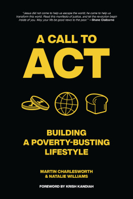 Martin Charlesworth A Call to Act: Developing a Poverty-Busting Lifestyle