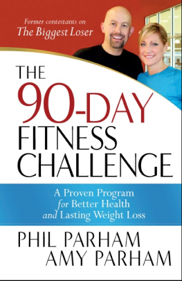 Phil Parham The 90-Day Fitness Challenge: A Proven Program for Better Health and Lasting Weight Loss