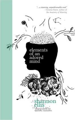 Shannon Ellis - Elements of an Adored Mind