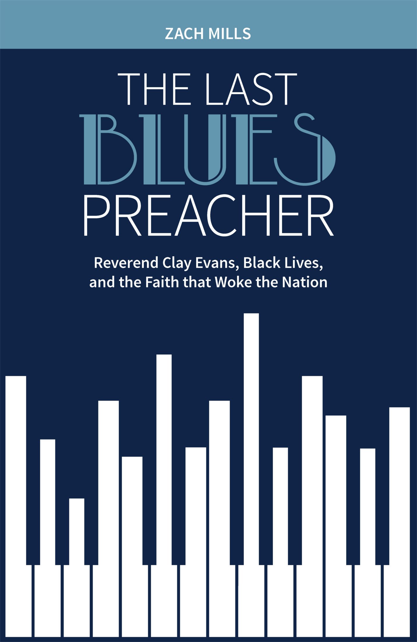 The Last Blues Preacher Reverend Clay Evans Black Lives and the Faith that - photo 1