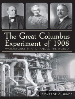 Conrade C. Hinds The Great Columbus Experiment of 1908: Waterworks that Changed the World