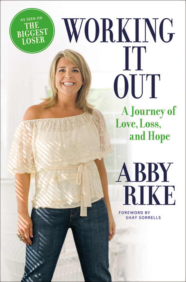 Copyright 2011 by Abby Rike The Biggest Loser is not associated with this book - photo 1