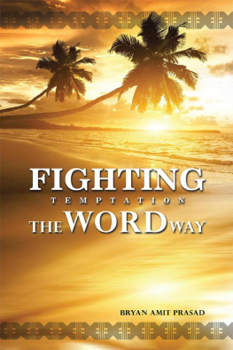 Bryan Amit Prasad - Fighting Temptation - The Word Way