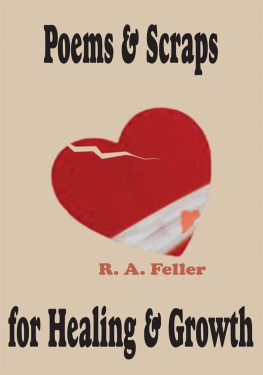 R. A. Feller Poems & Scraps for Healing & Growth