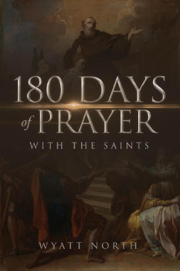 Wyatt North - 180 Days of Prayer with the Saints