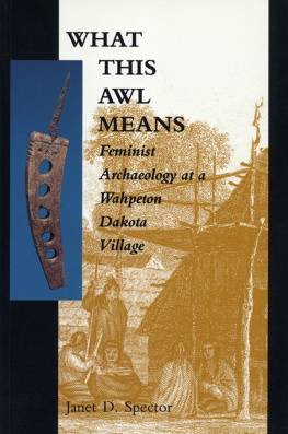 Janet D. Spector What This Awl Means: Feminist Archaeology at a Wahpeton Dakota Village