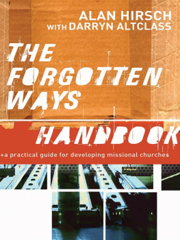 Alan Hirsch - The Forgotten Ways Handbook: A Practical Guide for Developing Missional Churches