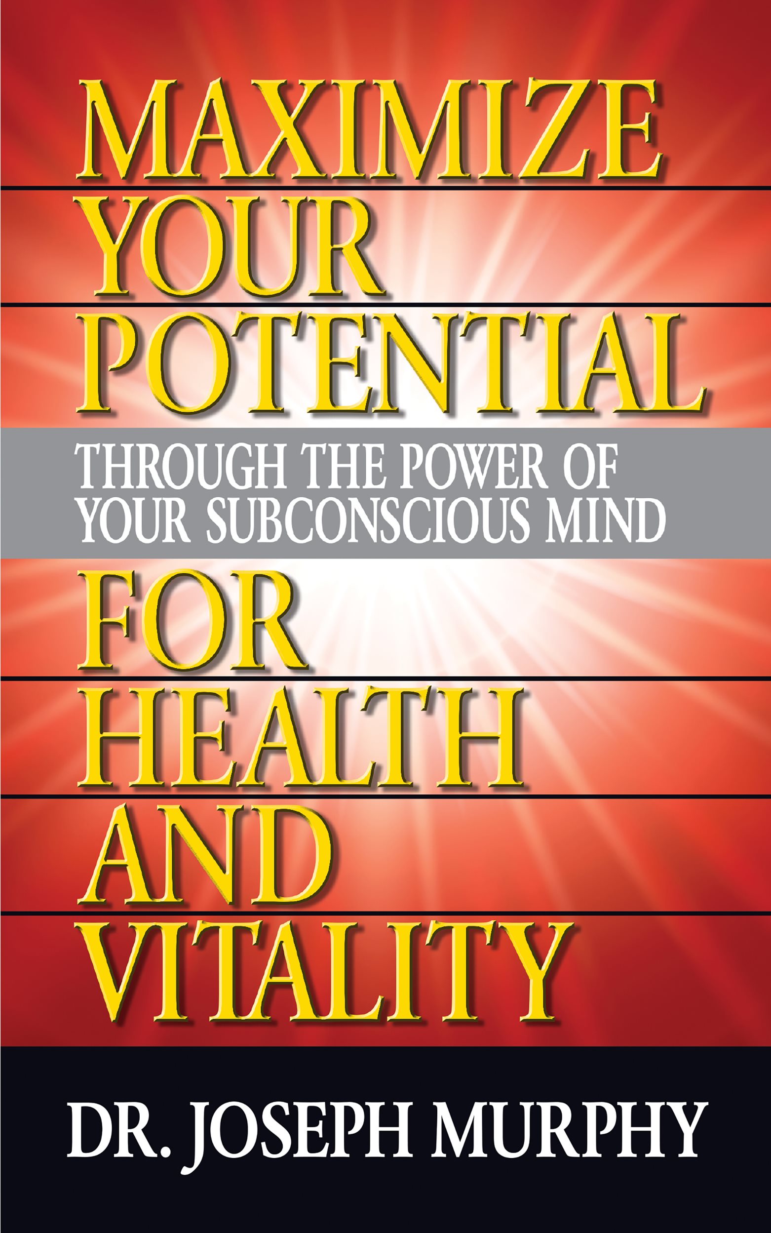 Series Titles Maximize Your Potential Through the Power of Your Subconscious - photo 1