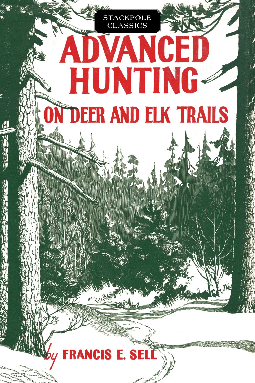ADVANCED HUNTING ON DEER AND ELK TRAILS Published by Stackpole Books An - photo 1