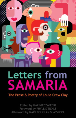 Louie Crew Clay Letters from Samaria: The Prose and Poetry of Louie Clay, 1974-2014