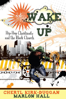 Cheryl Kirk-Duggan - Wake Up: Hip-Hop, Christianity, and the Black Church