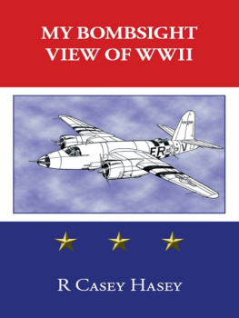 Casey Hasey - My Bombsight View of WWII