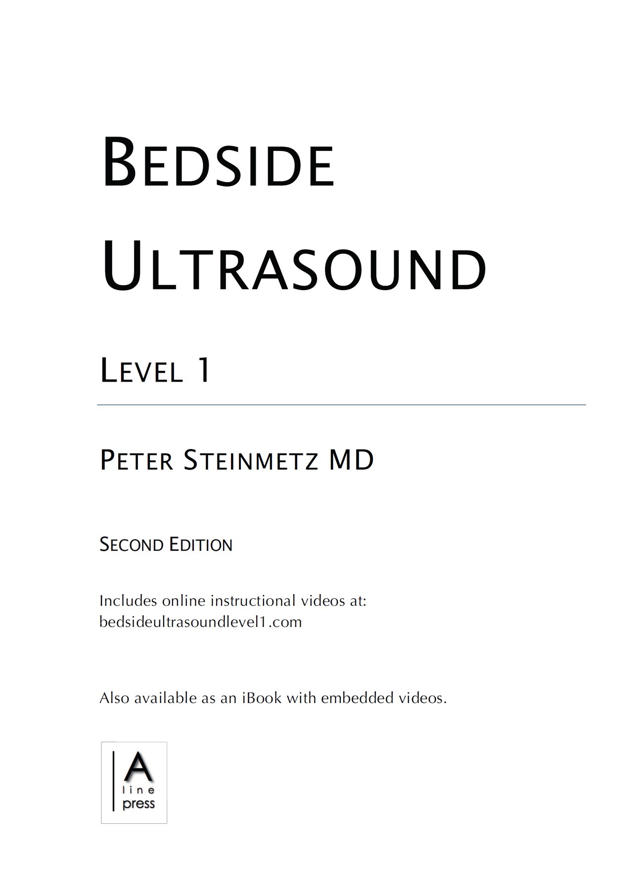 Bedside Ultrasound Level 1 ISBN 978-0-9919566-8-5 ISBN 978-1-9992477-2-0 - photo 2