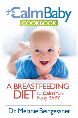 Beingessner L. Melanie - The Calm Baby Cookbook: A Breastfeeding Diet to Calm Your Fussy Baby