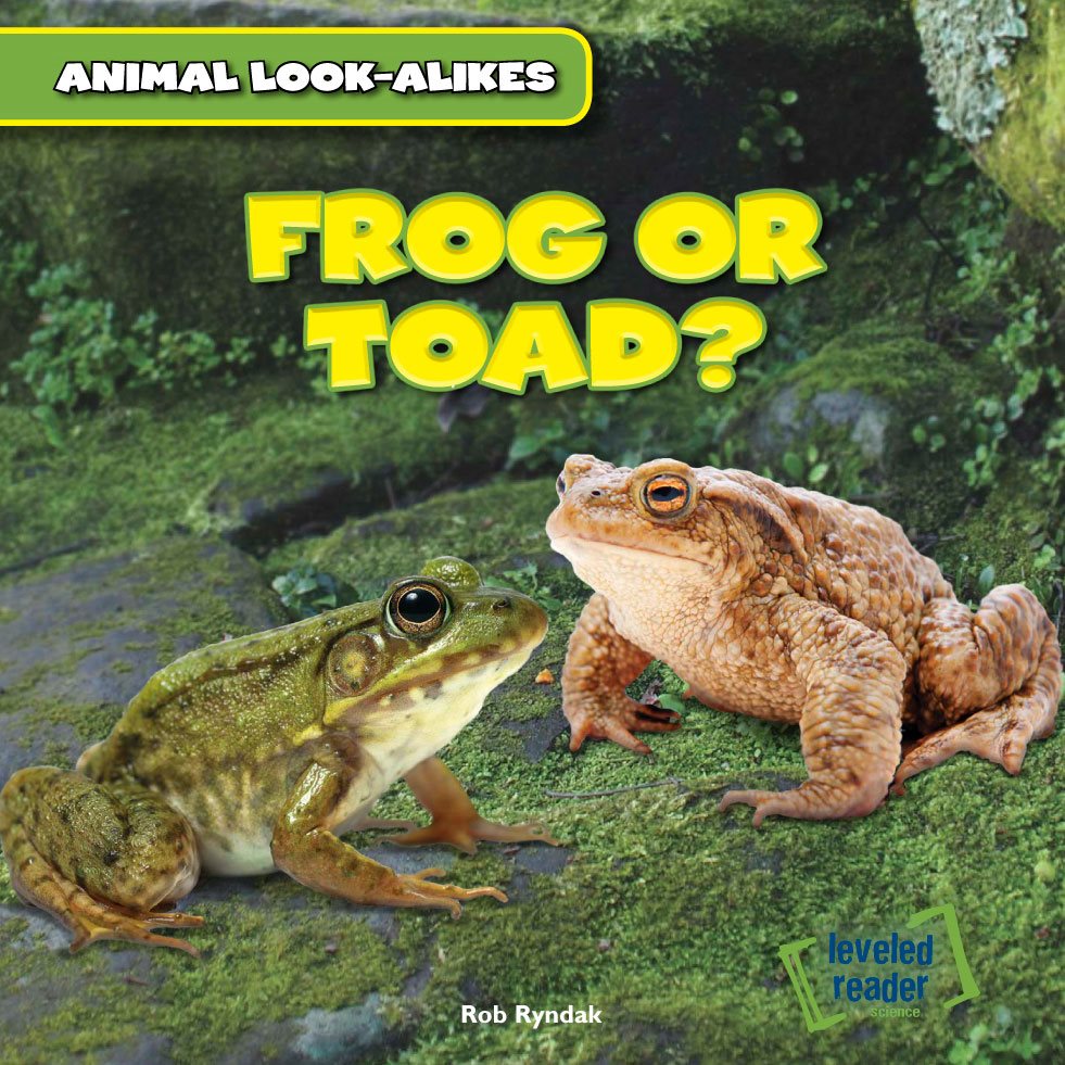 FROG OR TOAD ANIMAL LOOK-ALIKES leveled reader science Rob Ryndak - photo 1