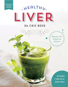 Chris Beer - Healthy Liver: Keep Your Liver Healthy and Fatty Free