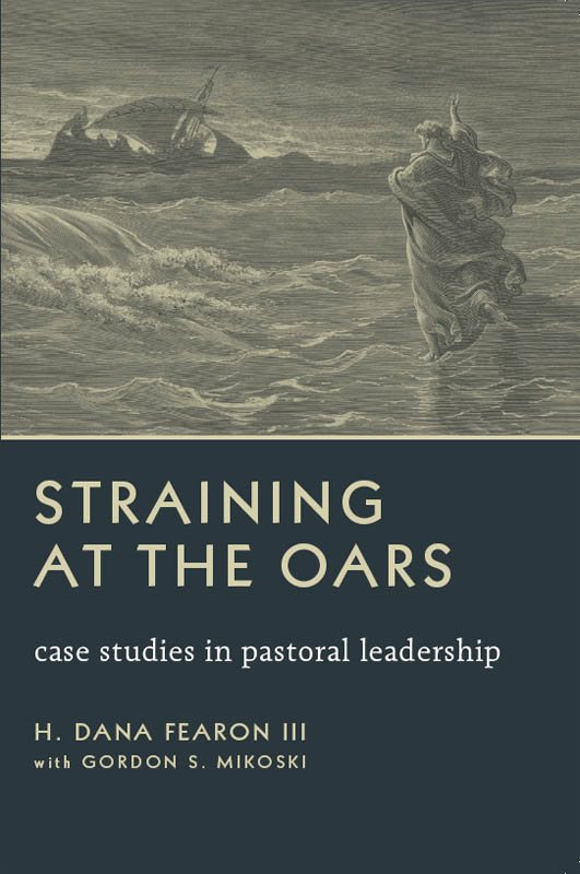 Straining at the Oars Case Studies in Pastoral Leadership - image 1