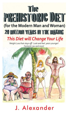 J. Alexander - The Prehistoric Diet: For the Modern Man and Woman