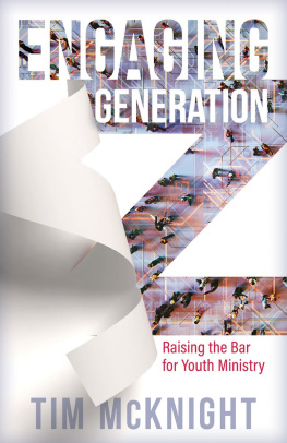 Tim Mcknight - Engaging Generation Z: Raising the Bar for Youth Ministry