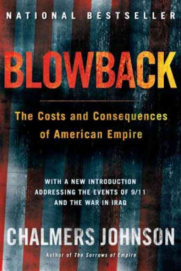 Chalmers A. Johnson Blowback: the costs and consequences of American empire