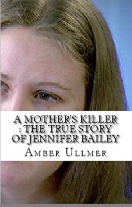Amber Ullmer - A Mothers Killer: The True Story of Jennifer Bailey