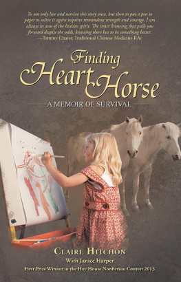 Claire Hitchon Finding Heart Horse: A Memoir of Survival