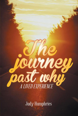 Judy Humphries - The Journey Past Why: A Lived Experience