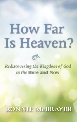 Ronnie McBrayer - How Far Is Heaven?: Rediscovering the Kingdom of God in the Here and Now