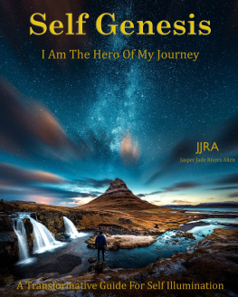 Jasper Jade River Allen - Self Genesis I Am the Hero of My Journey: A Transformative Guide for Self Illumination