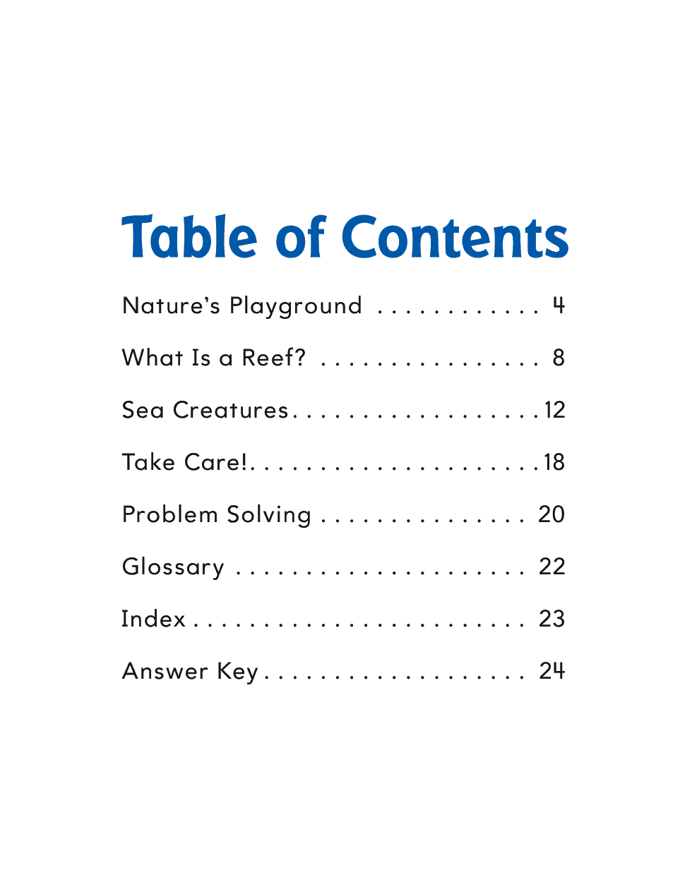 Table of Contents Natures Playground What Is a Reef Sea Creatures Take - photo 6